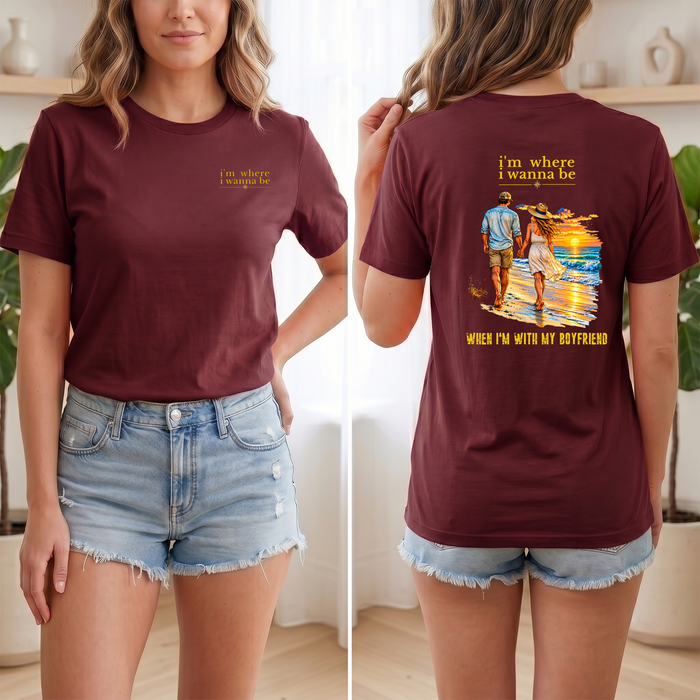 T-Shirt - "I'm Where I Wanna Be" Beach Couple Tee (When I'm With My Boyfriend)