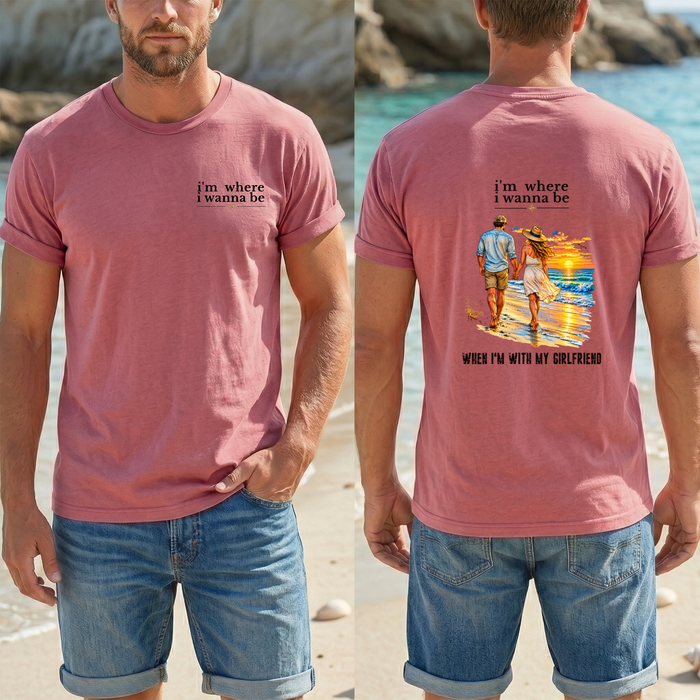 "I'm Where I Wanna Be" Beach Couple Graphic Tee (When I’m With My Girlfriend)