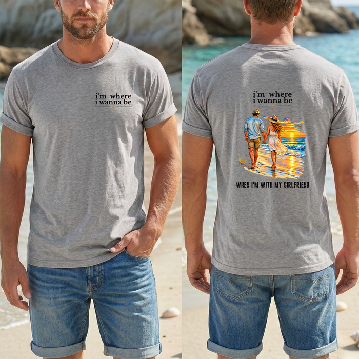 "I'm Where I Wanna Be" Beach Couple Graphic Tee (When I’m With My Girlfriend)