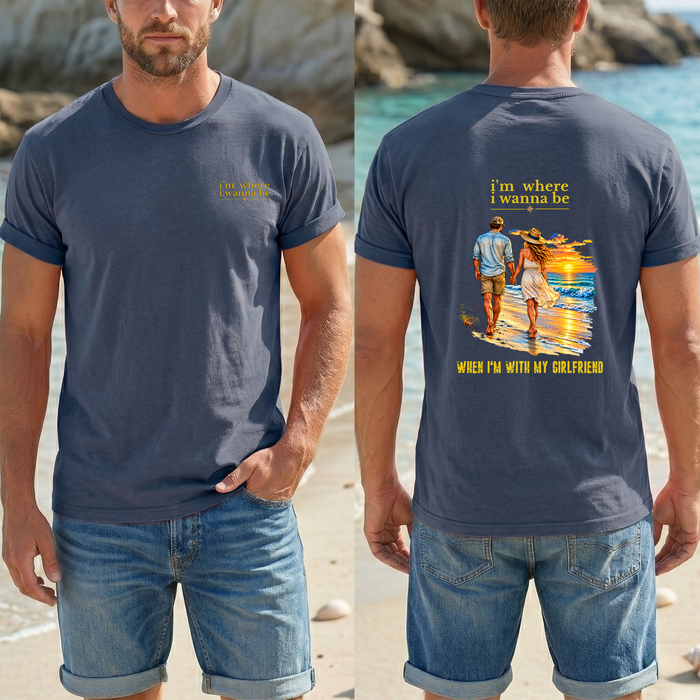 Couple Beach T‑Shirt — "I'm Where I Wanna Be When I'm With My Girlfriend" Sunset Tee