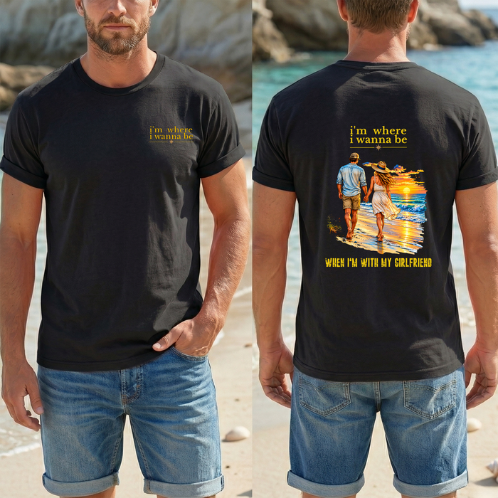 Couple Beach T‑Shirt — "I'm Where I Wanna Be When I'm With My Girlfriend" Sunset Tee