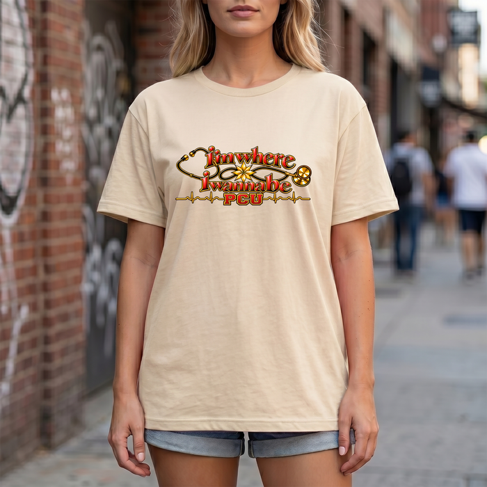 PCU Nurse T-Shirt – "I’m Where I Wanna be"
