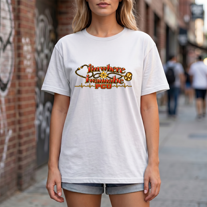 PCU Nurse T-Shirt – "I’m Where I Wanna be"