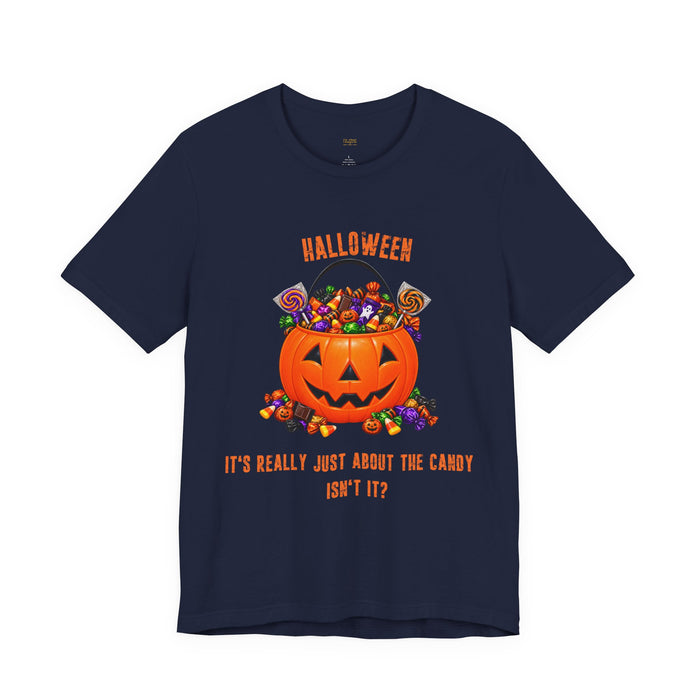 Halloween Candy Pumpkin T-Shirt — "It's Really Just About the Candy, Isn't It?"