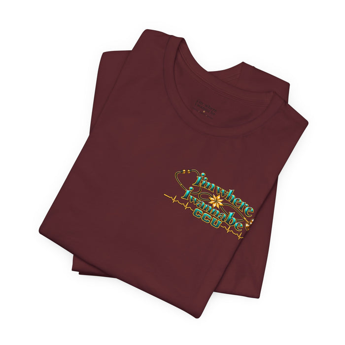 Nurse's CCU 'I'm Where I Wanna Be' Minimalist Tee