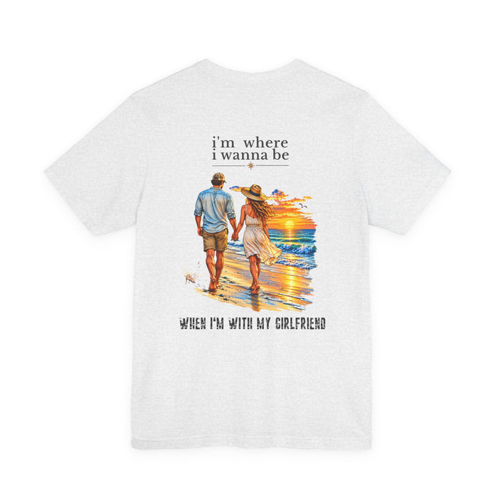 "I'm Where I Wanna Be" Beach Couple Graphic Tee (When I’m With My Girlfriend)