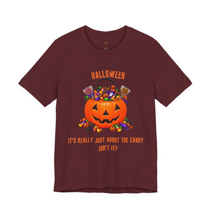 Halloween Candy Pumpkin T-Shirt — "It's Really Just About the Candy, Isn't It?"