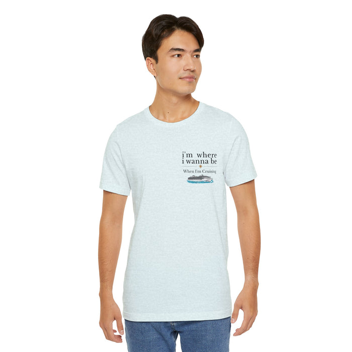 Beach Vibes T-Shirt — “I’m Where I Wanna Be” Cruise Ship Tee