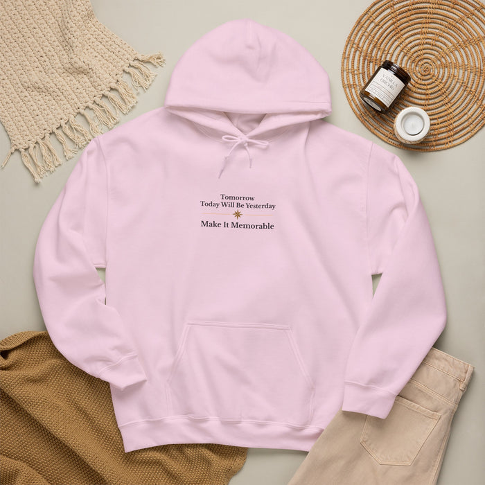 Hoodie — Minimal 'Tomorrow Today Will Be Yesterday Make It Memorable' Quote Hoodie