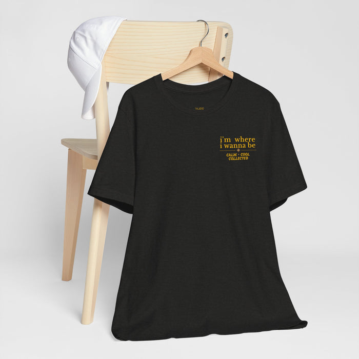 I'm Where I Wanna Be T‑Shirt — Minimal Yellow Chest Logo Tee