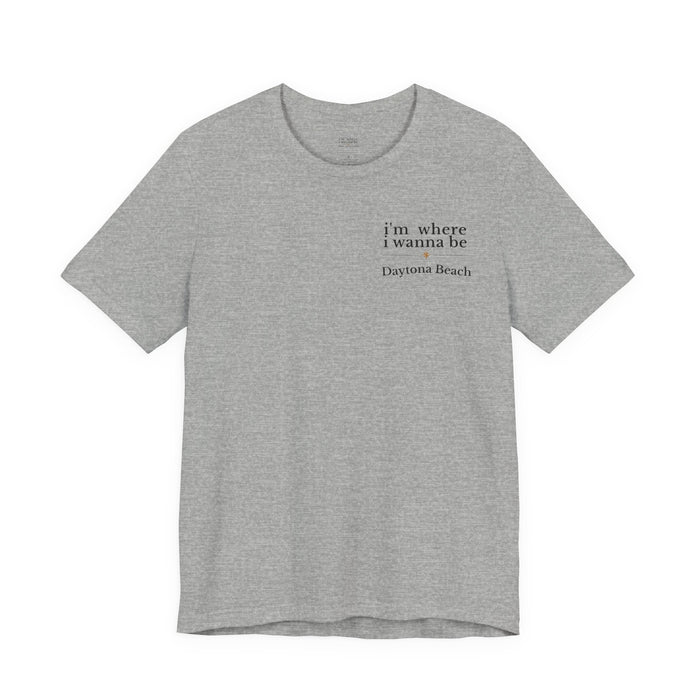 Daytona Beach 'I'm Where I Wanna Be' Tee