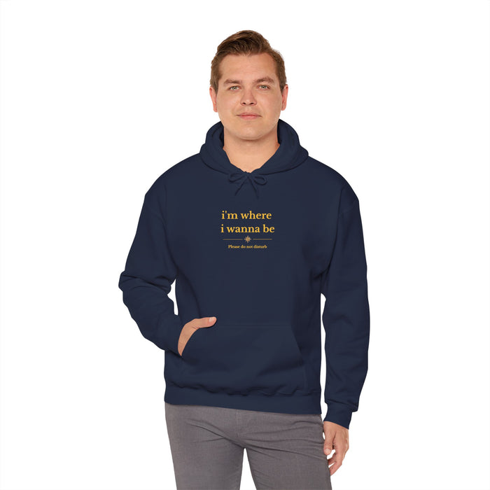 Hoodie — "i'm where i wanna be" Minimalist Black Graphic Hoodie