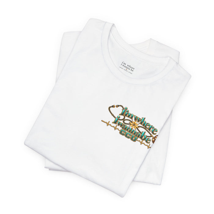 Nurse's CCU 'I'm Where I Wanna Be' Minimalist Tee