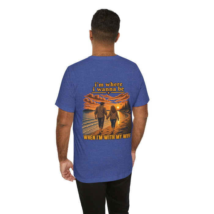 Couples Sunset Beach T‑Shirt — "I'm Where I Wanna Be When I'm With My Wife"