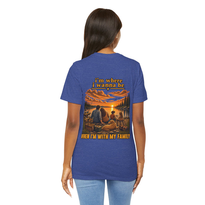 Family Tee — “I’m Where I Wanna Be When I’m With My Family” Sunset Graphic T-Shirt