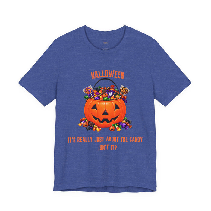 Halloween Candy Pumpkin T-Shirt — "It's Really Just About the Candy, Isn't It?"
