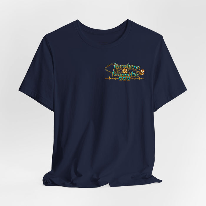 Nurse's CCU 'I'm Where I Wanna Be' Minimalist Tee