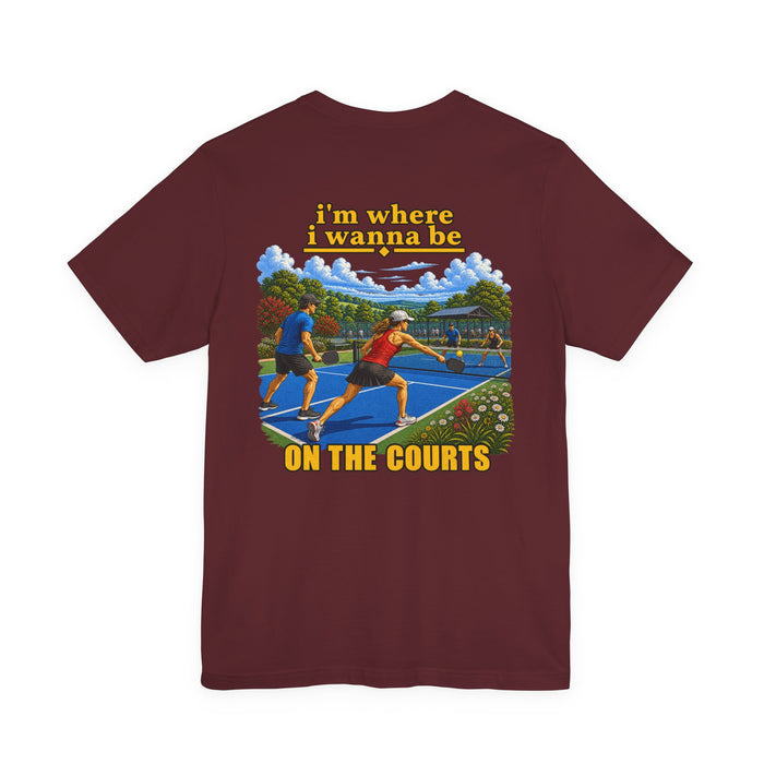 Tennis T‑Shirt — "I'm Where I Wanna Be When I'm On the Courts" Graphic Tee