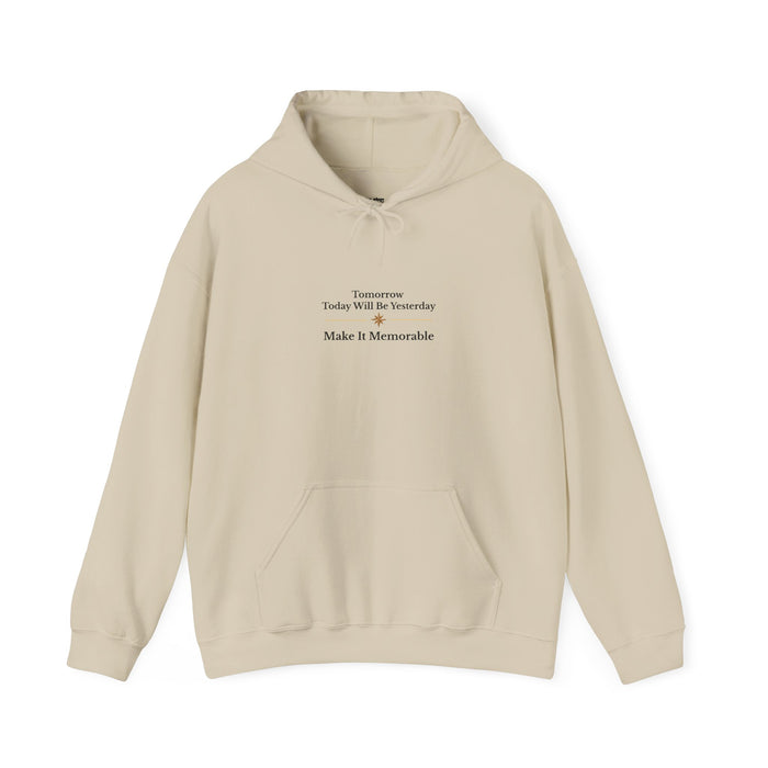 Hoodie — Minimal 'Tomorrow Today Will Be Yesterday Make It Memorable' Quote Hoodie