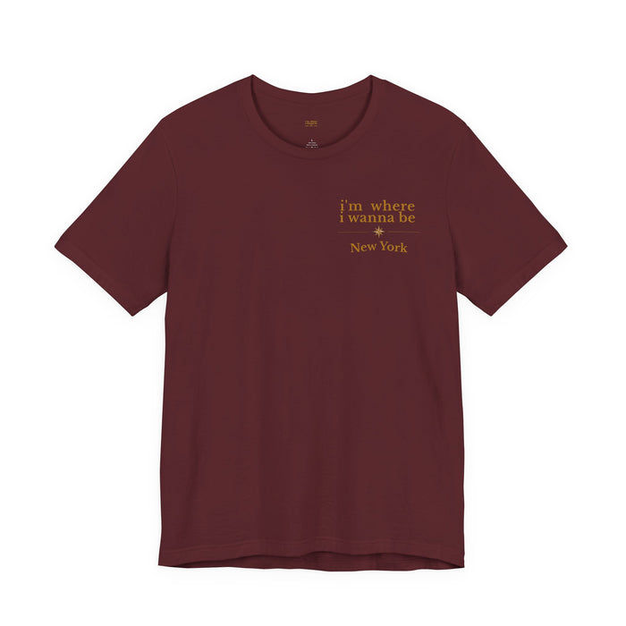 "I'm Where I Wanna Be" Minimalist New York Tee