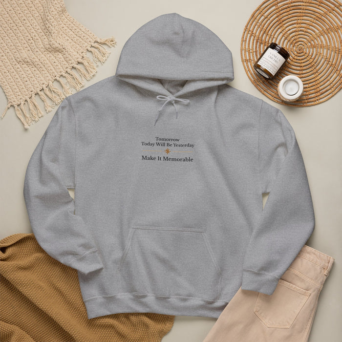 Hoodie — Minimal 'Tomorrow Today Will Be Yesterday Make It Memorable' Quote Hoodie