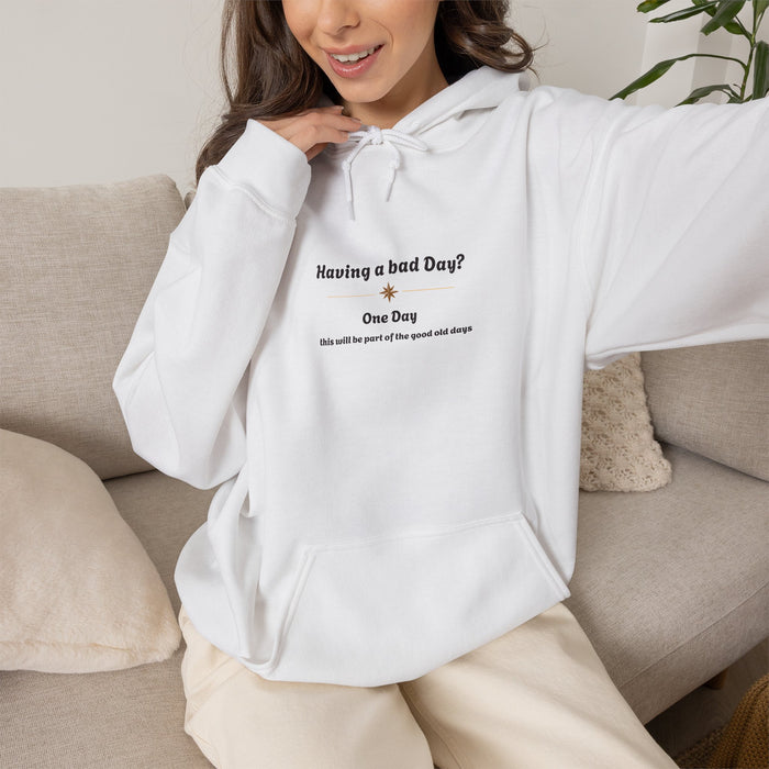Hoodie — "Having a bad Day? One Day" Minimal Text Comfort Hoodie