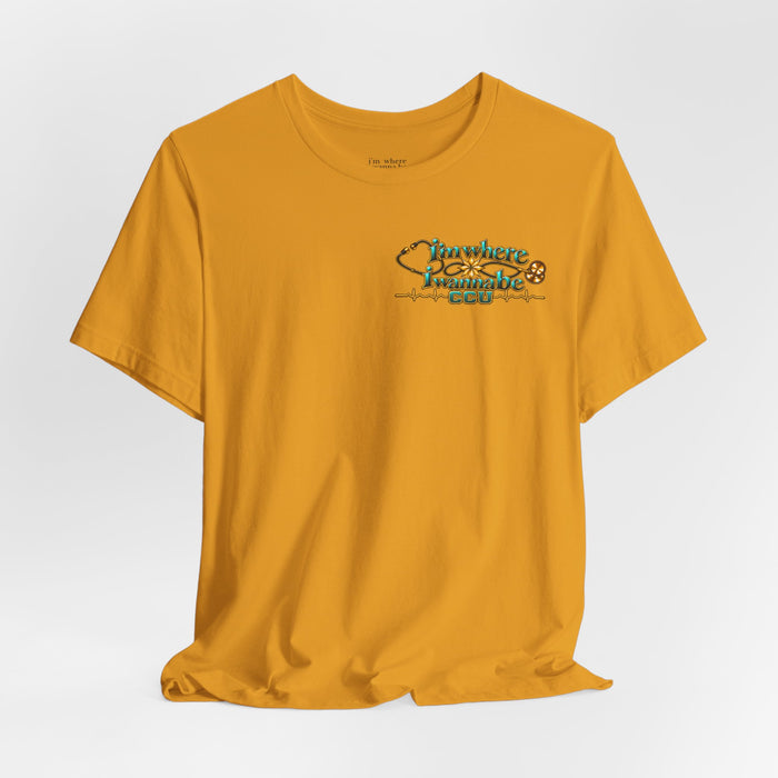 Nurse's CCU 'I'm Where I Wanna Be' Minimalist Tee