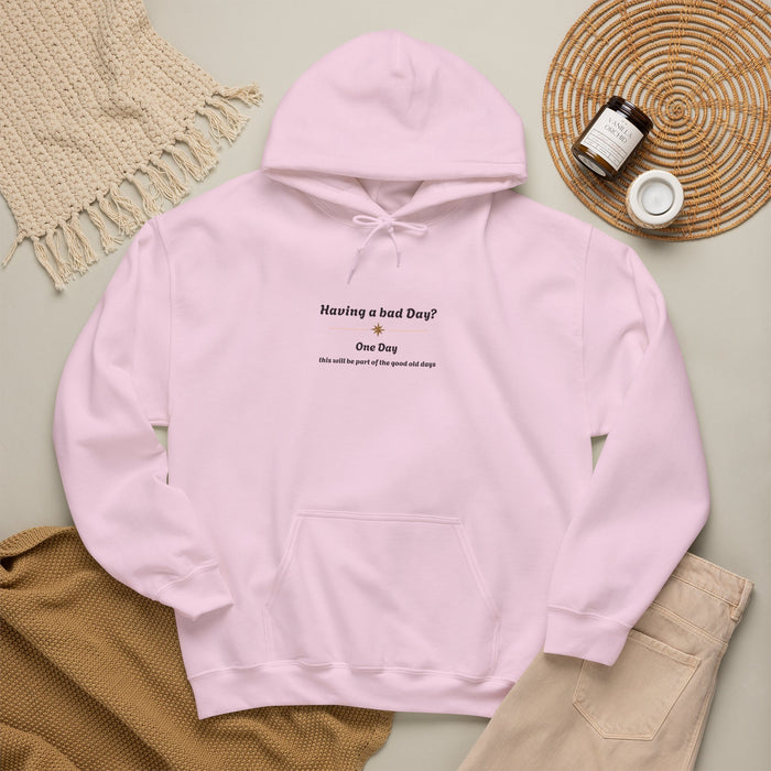 Hoodie — "Having a bad Day? One Day" Minimal Text Comfort Hoodie
