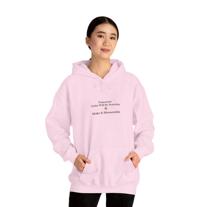 Hoodie — Minimal 'Tomorrow Today Will Be Yesterday Make It Memorable' Quote Hoodie