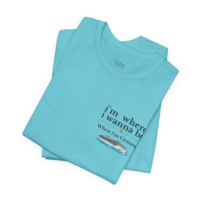 Beach Vibes T-Shirt — “I’m Where I Wanna Be” Cruise Ship Tee