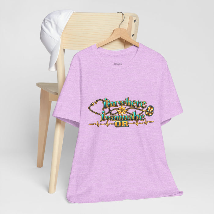 Nurse Tee. - I'm Where I Wanna Be working in the OR