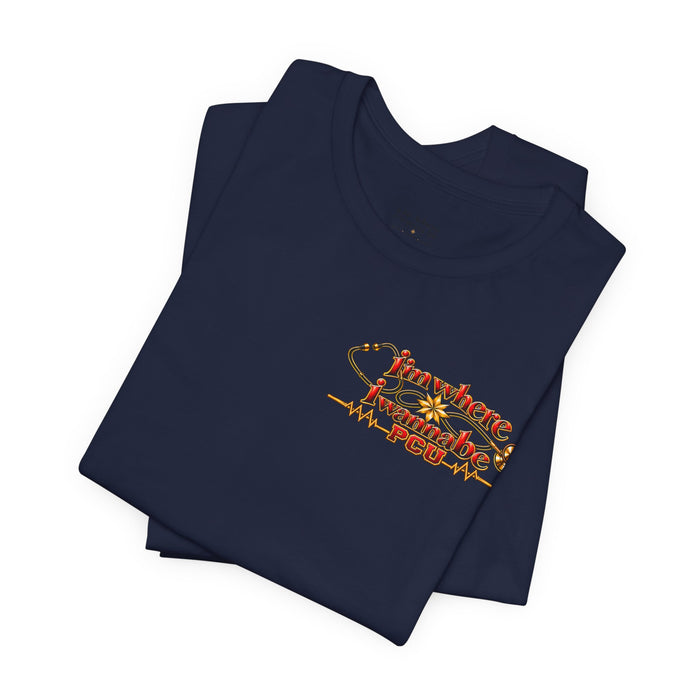 Nurse's PCU 'I'm Where I Wanna Be' Minimalist Tee