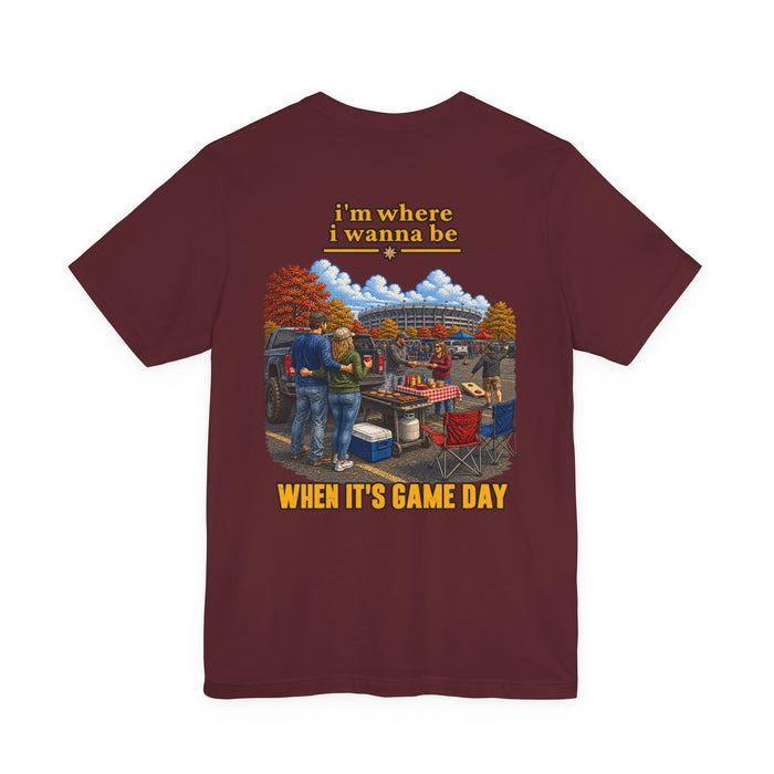 Game Day Tailgate T-Shirt — “I’m Where I Wanna Be When It’s Game Day” Sports Fan Tee