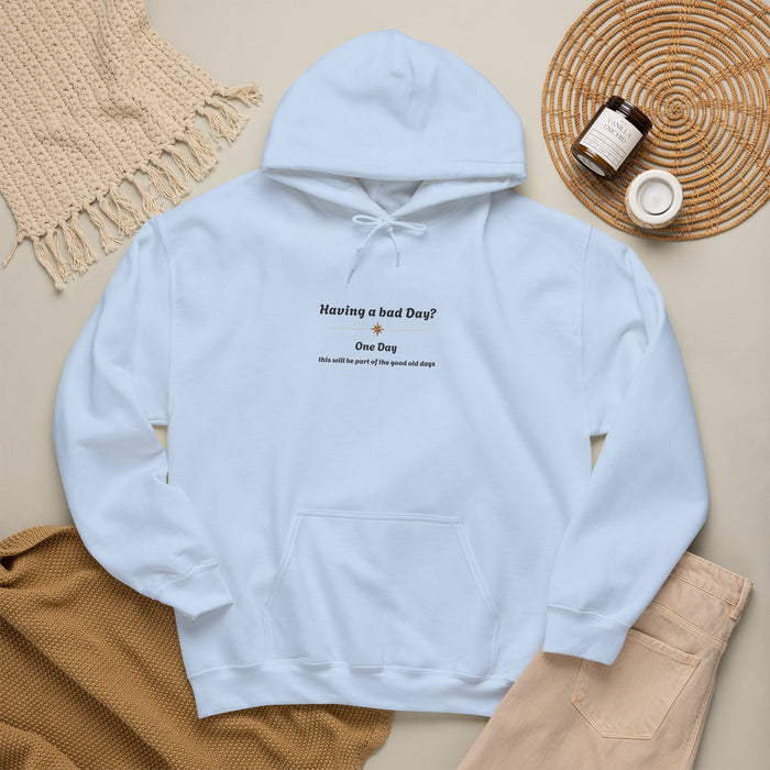 Hoodie — "Having a bad Day? One Day" Minimal Text Comfort Hoodie