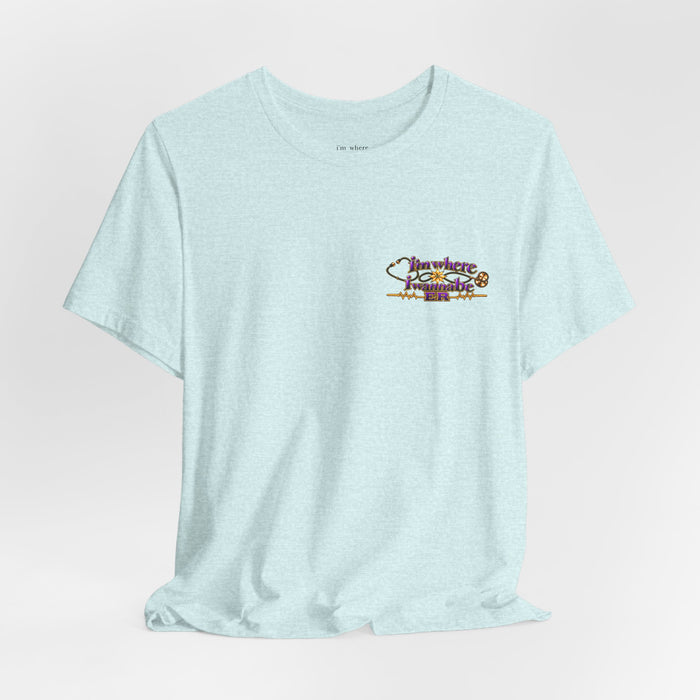 Nurse's ER 'I'm Where I Wanna Be' Minimalist Tee