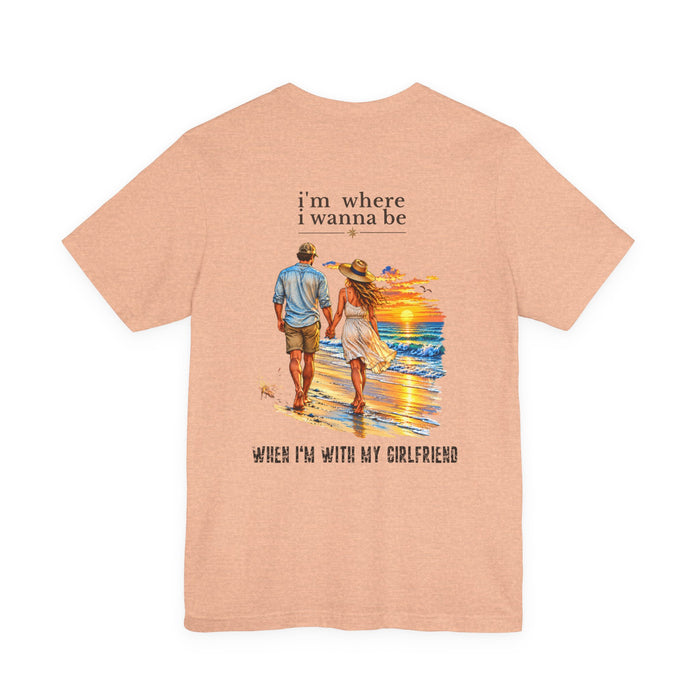 "I'm Where I Wanna Be" Beach Couple Graphic Tee (When I’m With My Girlfriend)