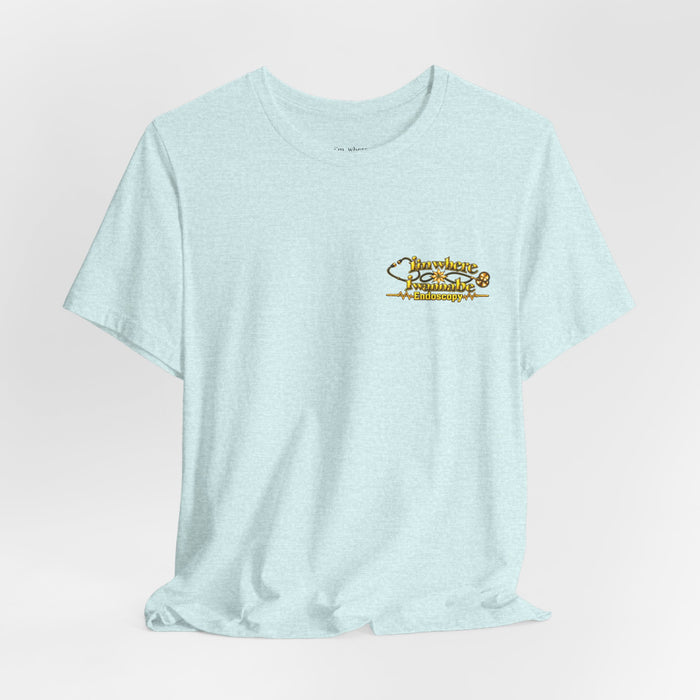 Nurse's Endoscopy 'I'm Where I Wanna Be' Minimalist Tee