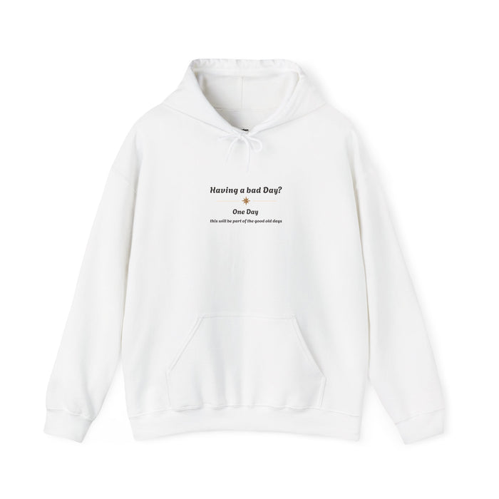 Hoodie — "Having a bad Day? One Day" Minimal Text Comfort Hoodie