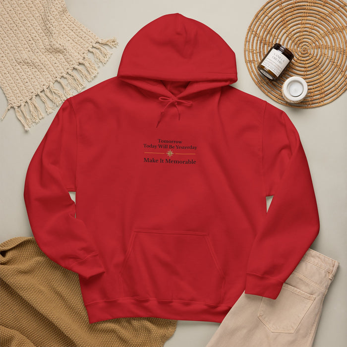 Hoodie — Minimal 'Tomorrow Today Will Be Yesterday Make It Memorable' Quote Hoodie