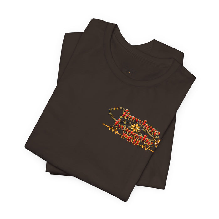 Nurse's PCU 'I'm Where I Wanna Be' Minimalist Tee