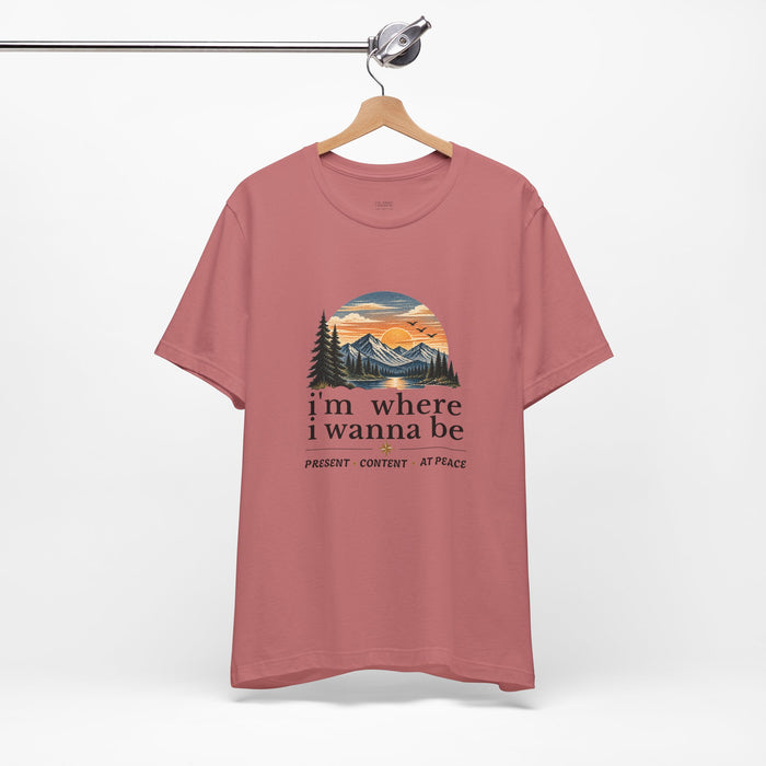 Graphic Tee – "I’m Where I Wanna Be" Mountain Sunset T-Shirt