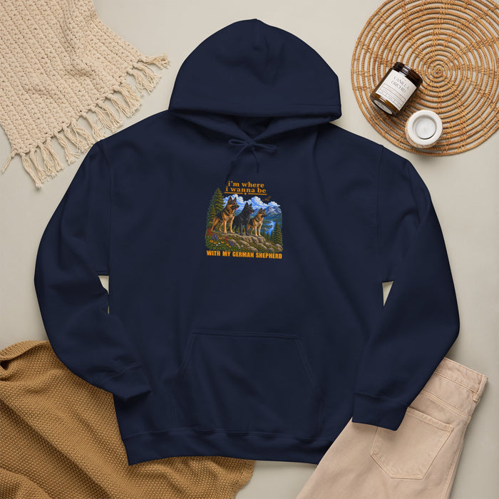 Hoodie I'm Where I Wanna Be with my German Shepherd